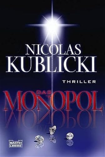 Das Monopol : Thriller. Bastei-Lübbe-Taschenbuch ; (Bd. 15179) - Kublicki, Nicolas