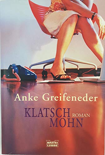 Imagen de archivo de Klatschmohn. Roman. Klatsch und Mohn (u.Mohnhaupt) a la venta por Bildungsbuch