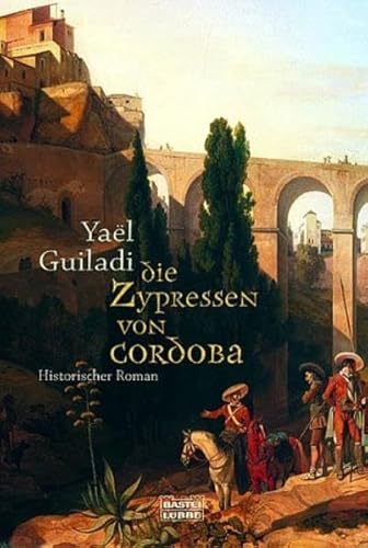 Imagen de archivo de Die Zypressen von Cordoba. Historischer Roman. a la venta por medimops