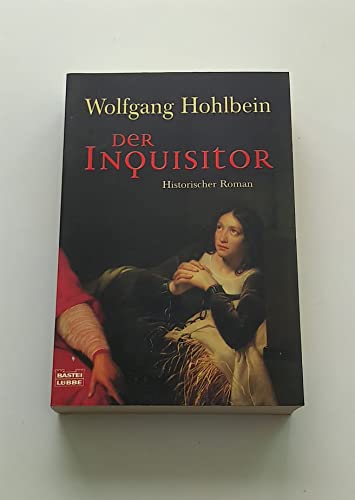 Der Inquisitor: Historischer Roman: Eine unheimliche Reise in die dunkle Welt des Mittelalters - Hohlbein, Wolfgang