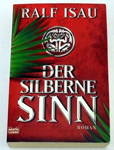 Der Silberne Sinn: Roman (Allgemeine Reihe. Bastei Lübbe Taschenbücher)