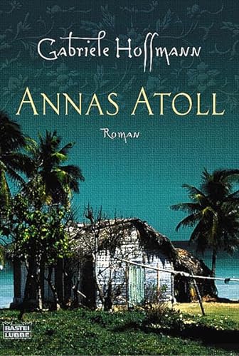 Beispielbild fr Annas Atoll. Roman zum Verkauf von Hylaila - Online-Antiquariat