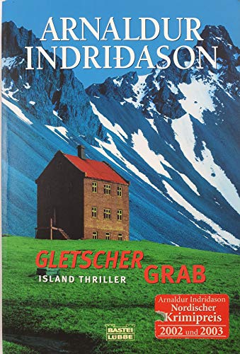 Gletschergrab: Island Thriller: Island Thriller. Deutsche Erstausgabe - Indriðason, Arnaldur, Coletta Bürling und Kerstin Bürling