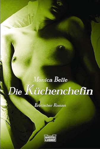 Stock image for Die Kchenchefin. Erotischer Roman for sale by medimops