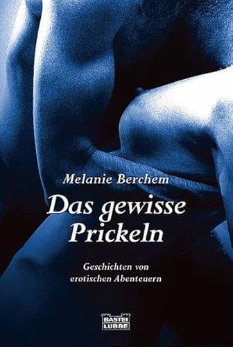 Beispielbild fr Das gewisse Prickeln: Geschichten von erotischen Abenteuern zum Verkauf von medimops