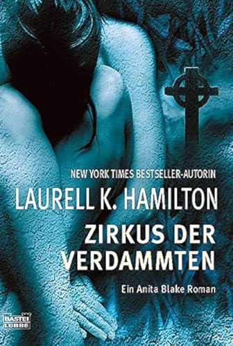 Zirkus der Verdammten (9783404153718) by Laurell K. Hamilton