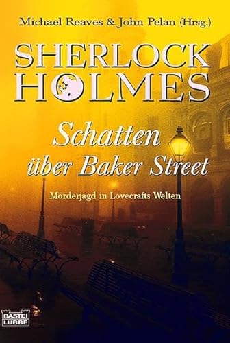 Stock image for Sherlock Holmes - Schatten ber Baker Street. Mrderjagd in Lovecraft Welten for sale by medimops