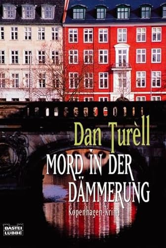 Mord in der Dämmerung: Kopenhagen-Krimi (Allgemeine Reihe. Bastei Lübbe Taschenbücher) - TurÃžll, Dan