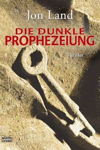 Die dunkle Prophezeiung (9783404155378) by Jon Land