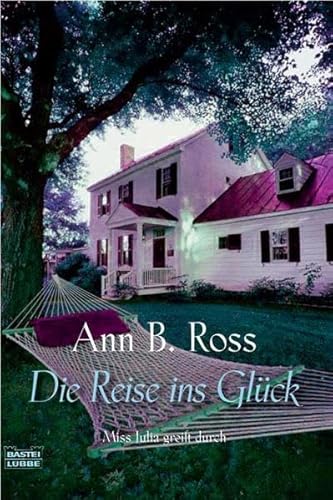 Die Reise ins Glück. Miss Julia greift durch - Ross, Ann B., Strasser, Sylvia