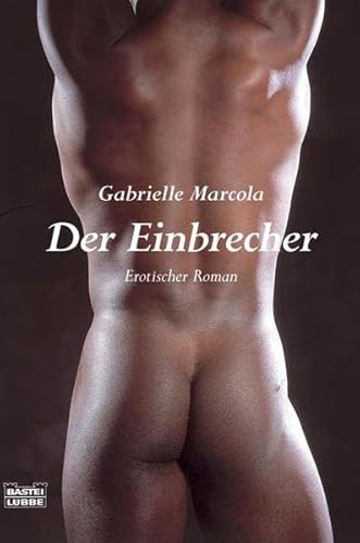 DER EINBRECHER. erotischer Roman - Marcola, Gabrielle