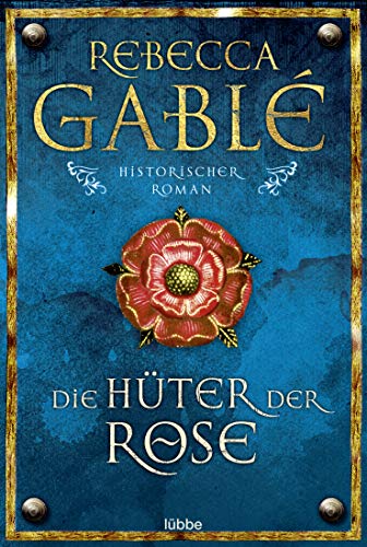 Die Huter Der Rose: Waringham Trilogie 2 - Gable, Rebecca