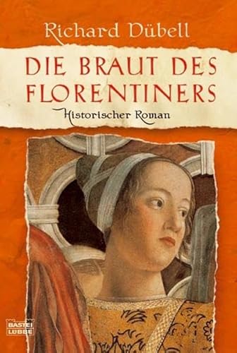 Beispielbild fr Die Braut des Florentiners: Historischer Roman zum Verkauf von medimops