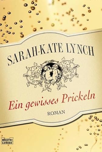 Ein gewisses Prickeln: Roman (Allgemeine Reihe. Bastei Lübbe Taschenbücher) - Lynch, Sarah-Kate