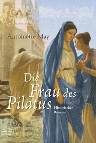 Beispielbild fr Die Frau des Pilatus: Historischer Roman zum Verkauf von medimops