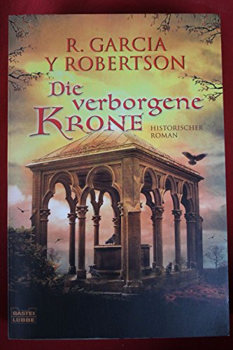 Die verborgene Krone (9783404158485) by Garcia Y Robertson, R.