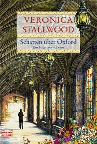 Schatten über Oxford : ein Kate-Ivory-Krimi. Ins Dt. übertr. von Ulrike Werner-Richter / Bastei-Lübbe-Taschenbuch ; Bd. 15885 : Allgemeine Reihe - Stallwood, Veronica
