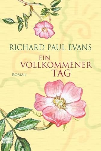 Ein vollkommener Tag : Roman. Aus dem amerikan. Engl. von Michaela Link / Bastei-Lübbe-Taschenbuch ; Bd. 15890 : Allgemeine Reihe - Evans, Richard Paul