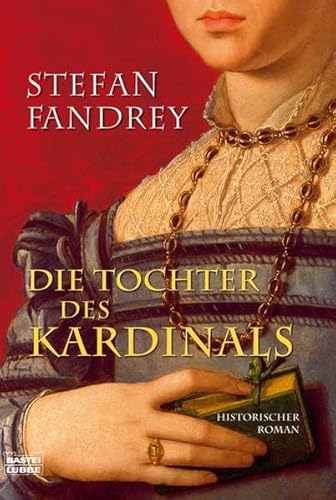 Beispielbild fr Die Tochter des Kardinals: Historischer Roman zum Verkauf von medimops