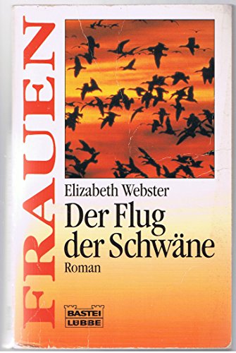 Beispielbild fr Der Flug der Schwne. Roman. ( Frauen). zum Verkauf von medimops