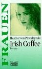 Stock image for Irish Coffee : (Frauen) for sale by Harle-Buch, Kallbach