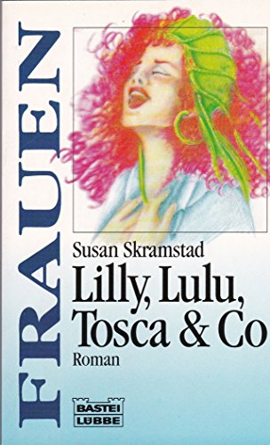 9783404161379: Lilly, Lulu, Tosca und Co. Roman.