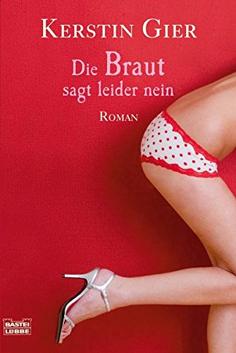 Die Braut sagt leider nein. (9783404161591) by Gier, Kerstin