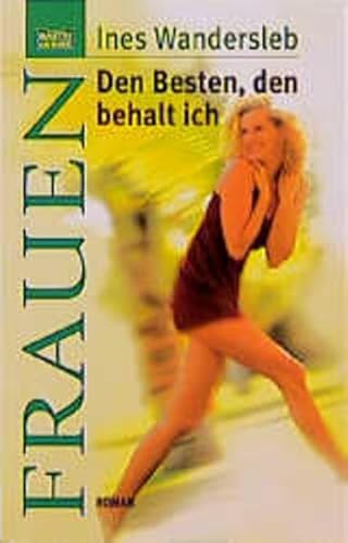 Beispielbild fr Den Besten, den behalt' ich : (Frauen) zum Verkauf von Harle-Buch, Kallbach