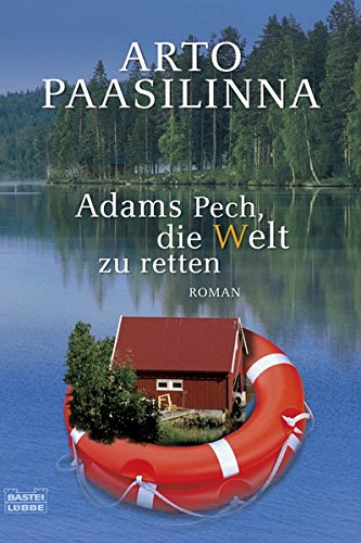 Adams Pech, die Welt zu retten: Roman - Paasilinna, Arto