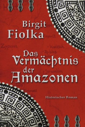 Vermächtnis der Amazonen, Das - Fiolka,Birgit;