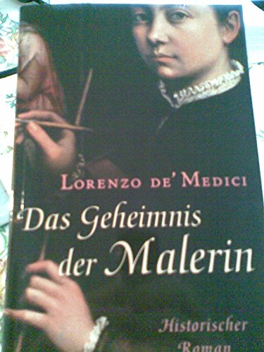 Stock image for Das Geheimnis der Malerin: Historischer Roman for sale by medimops