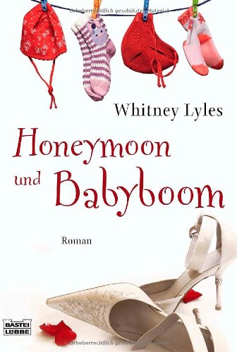Stock image for Honeymoon und Babyboom. Roman for sale by Der Bcher-Br