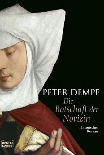 Beispielbild fr Die Botschaft der Novizin: Historischer Roman zum Verkauf von medimops