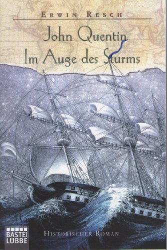 John Quentin: Im Auge des Sturms. Historischer Roman.