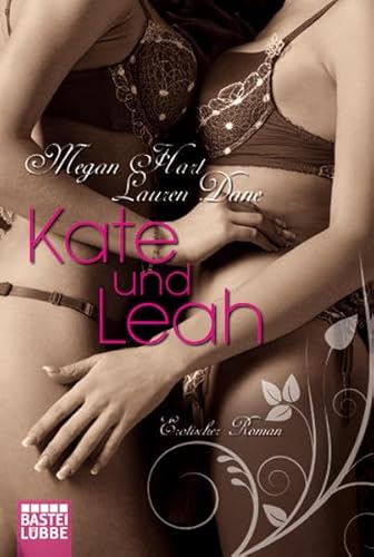 9783404164936: Kate und Leah: Erotischer Roman