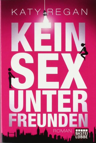 9783404165049: Kein Sex unter Freunden: Roman