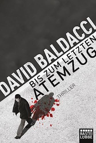 Bis zum letzten Atemzug: Thriller. Maxwell & King, Bd. 4 (9783404165537) by Baldacci, David