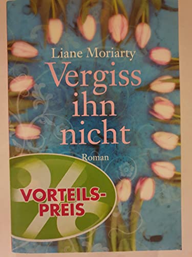 Vergiss ihn nicht: Roman (9783404165698) by Moriarty, Liane