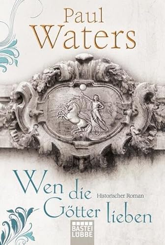 Wen die GÃ¶tter lieben (9783404166183) by Paul Waters