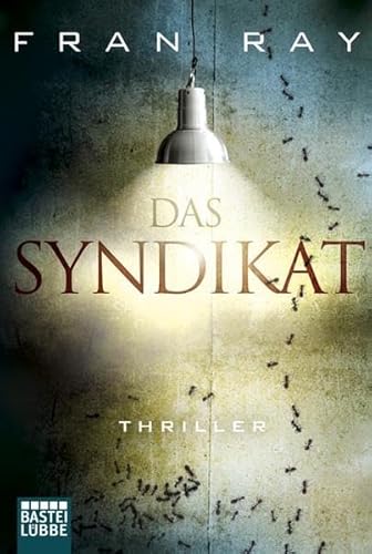 Das Syndikat : Thriller. Bastei-Lübbe-Taschenbuch ; Bd. 16630 : Allgemeine Reihe