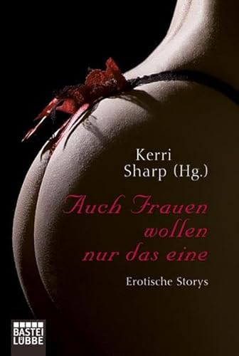 Beispielbild fr Auch Frauen wollen nur das eine: Erotische Storys zum Verkauf von medimops