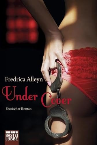 9783404167265: Under Cover: Erotischer Roman