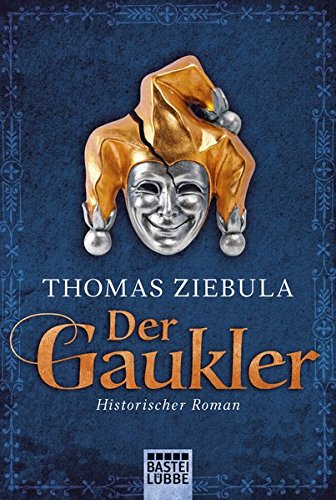 Beispielbild fr Der Gaukler: Historischer Roman [Paperback] Ziebula, Thomas zum Verkauf von tomsshop.eu