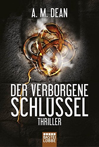 Der verborgene Schlüssel: Thriller - M. und Heike Rosbach Dean A.