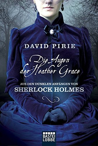 Beispielbild fr Die Augen der Heather Grace: Aus den dunklen Anfngen von Sherlock Holmes, Bd 1. Kriminalroman zum Verkauf von medimops