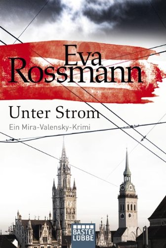 9783404170586: Unter Strom: Ein Mira-Valensky-Krimi