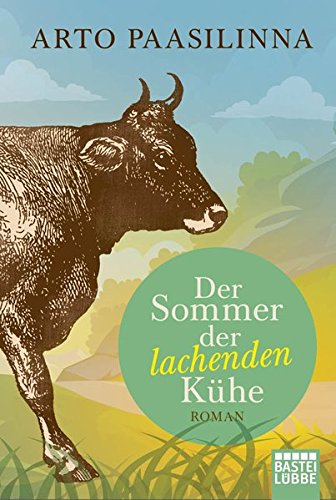 Der Sommer der lachenden Kühe: Roman - Paasilinna, Arto