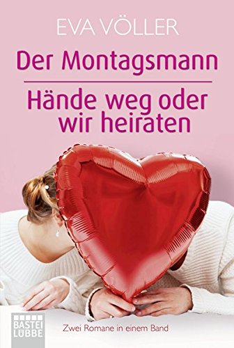 Beispielbild fr Der Montagsmann / Hnde weg oder wir heiraten: Zwei Romane in einem Band zum Verkauf von medimops