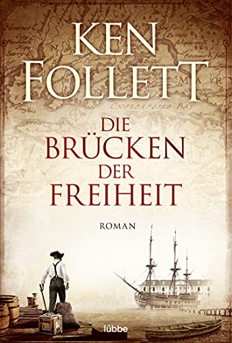 Die Brücken der Freiheit - Ken Follett