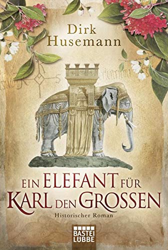 Imagen de archivo de Ein Elefant fr Karl den Groen: Historischer Roman a la venta por medimops